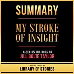 Summary - My Stroke Of Insight