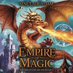 Empire of Magic - The Rise of the Arcane Ruler 2