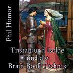 Tristan und Isolde und die Brain Book Technik