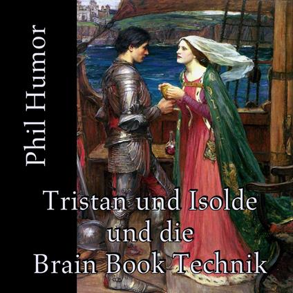 Tristan und Isolde und die Brain Book Technik