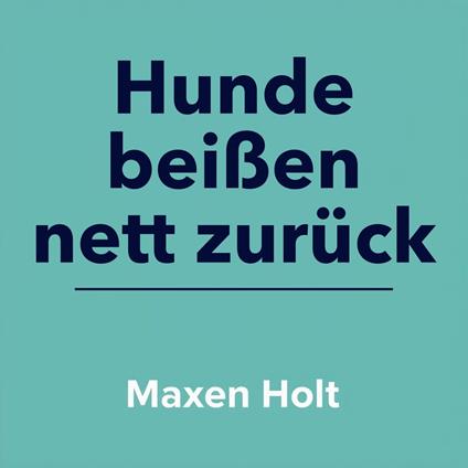 Hunde beißen nett zurück