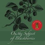 On the Subject of Blackberries