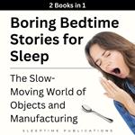Boring Bedtime Stories for Sleep 2 Books in 1