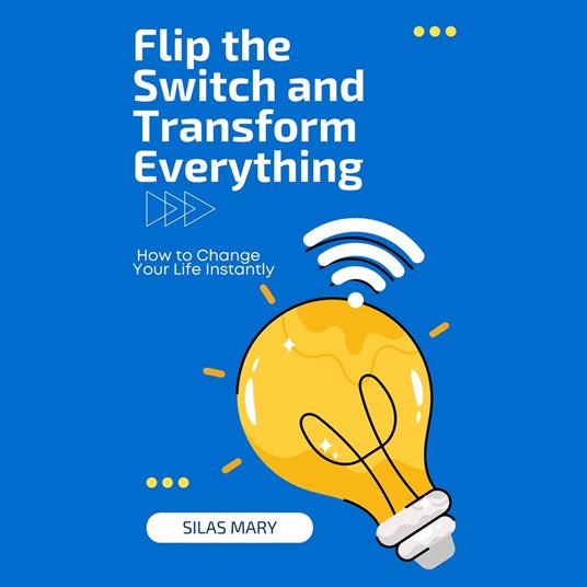 Flip the Switch and Transform Everything