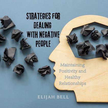 Strategies for Dealing with Negative People