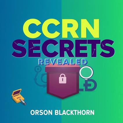 CCRN Secrets Revealed: Unlocking Your Path to Success