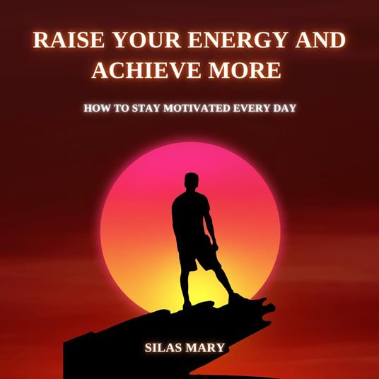 Raise Your Energy and Achieve More