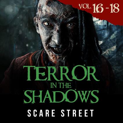 Short Horror Stories: Terror in the Shadows Volumes 16 - 18