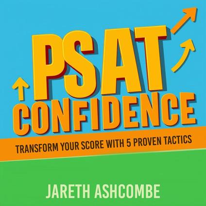 PSAT Confidence: Transform Your Score with 5 Proven Tactics
