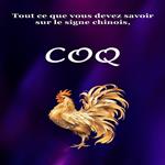 Tout ce que vous devez savoir sur le signe chinois, Coq