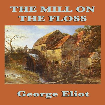 Mill on the Floss, The
