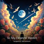 To My Dearest Master