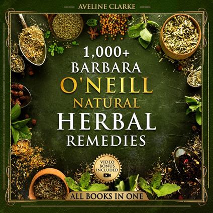 1,000+ Barbara O'Neill Natural Herbal Remedies
