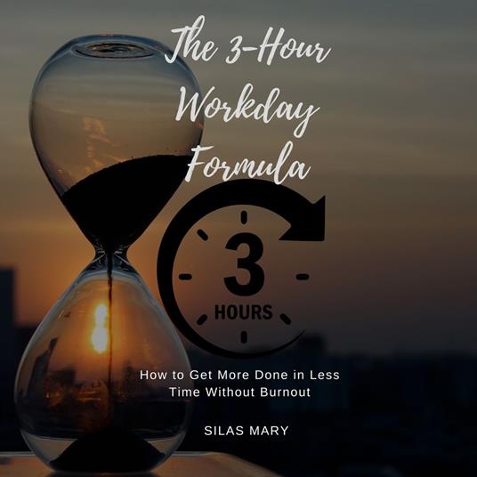 3-Hour Workday Formula, The