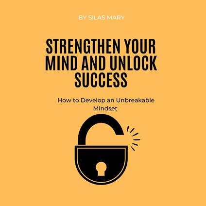 Strengthen Your Mind and Unlock Success