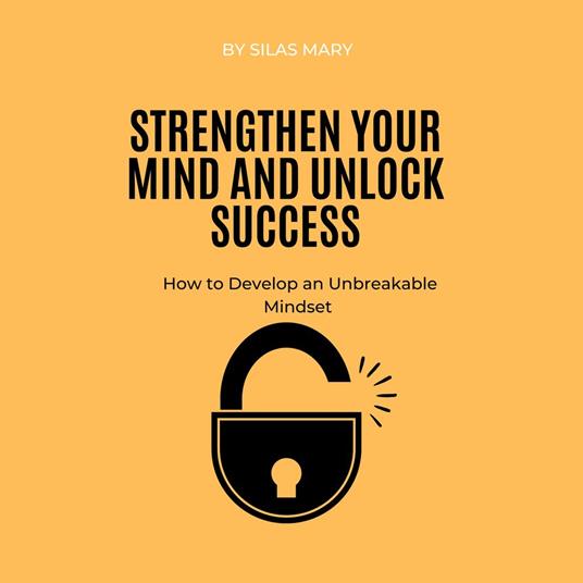 Strengthen Your Mind and Unlock Success