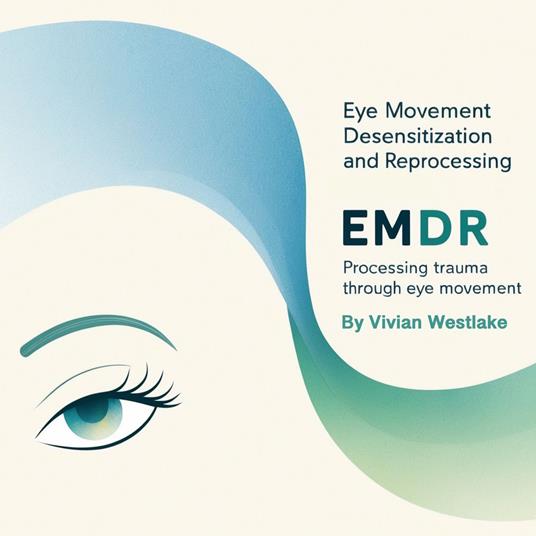 Eye Movement Desensitization and Reprocessing (EMDR)