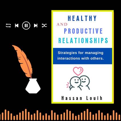 HEALTHY AND PRODUCTIVE RELATIONSHIPS