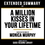 Extended Summary - A Million Kisses In Your Lifetime