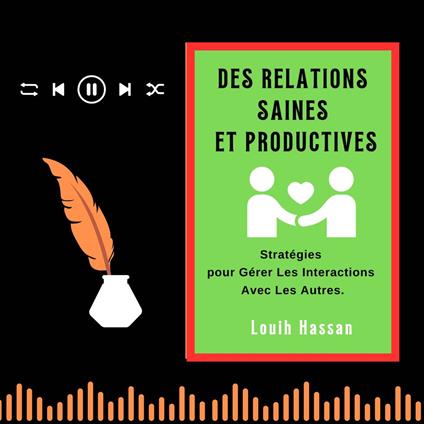 DES RELATIONS SAINES ET PRODUCTIVES