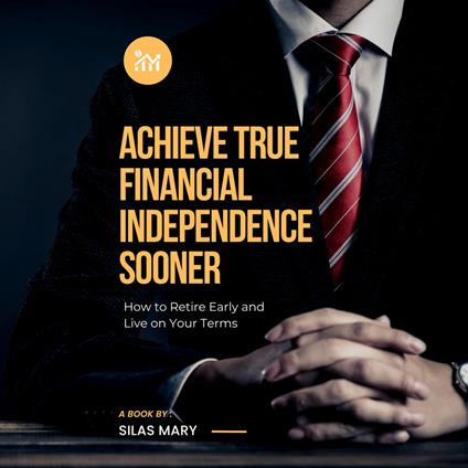 Achieve True Financial Independence Sooner