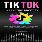 TikTok Marketing Mastery