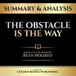 Summary & Analysis - The Obstacle Is The Way