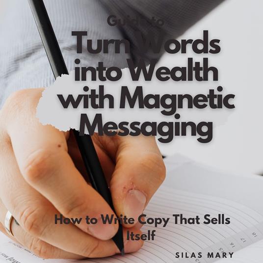 Turn Words into Wealth with Magnetic Messaging