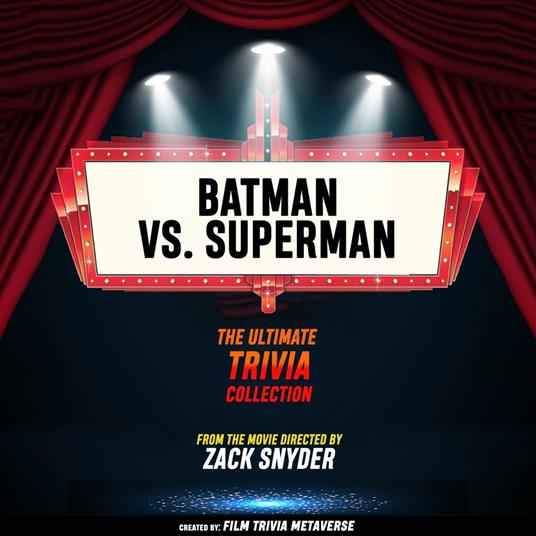Batman VS. Superman - The Ultimate Trivia Collection