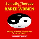 SOMATIC THERAPY FOR RAPED WOMEN