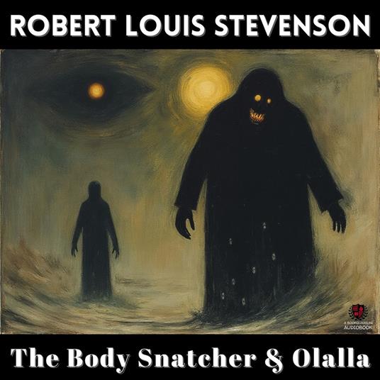 Body Snatcher and Olalla, The