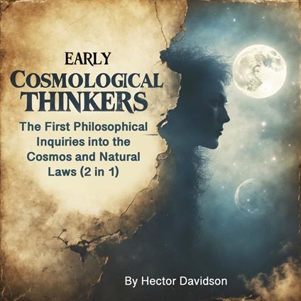 Early Cosmological Thinkers