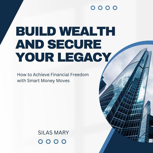 Build Wealth and Secure Your Legacy