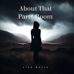 About That Party Room