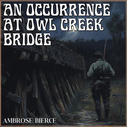 Occurrence at Owl Creek Bridge, An