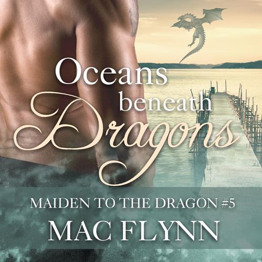 Oceans Beneath Dragons: Maiden to the Dragon #5 (Alpha Dragon Shifter Romance)