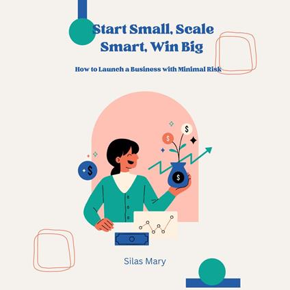 Start Small, Scale Smart, Win Big