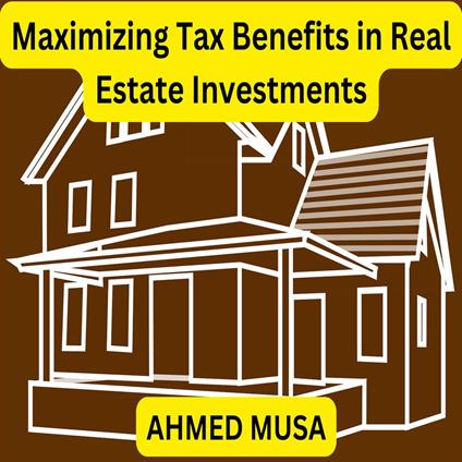 Maximizing Tax Benefits in Real Estate Investments