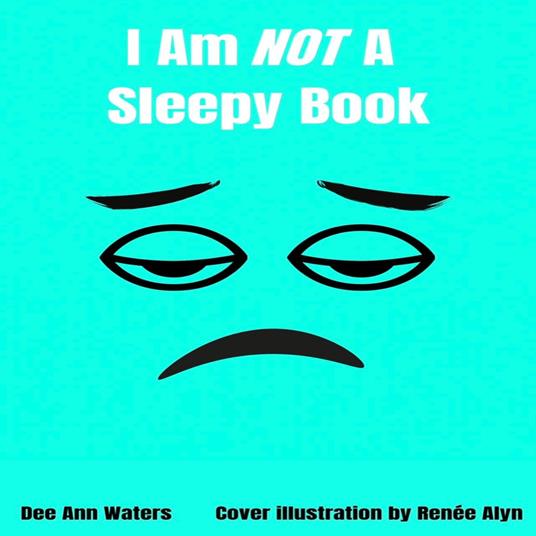 I Am Not A Sleepy Book