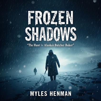 Frozen Shadows
