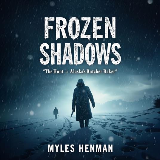 Frozen Shadows