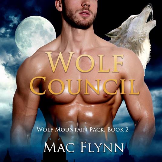 Wolf Council: A Wolf Shifter Romance (Wolf Mountain Pack Book 2)