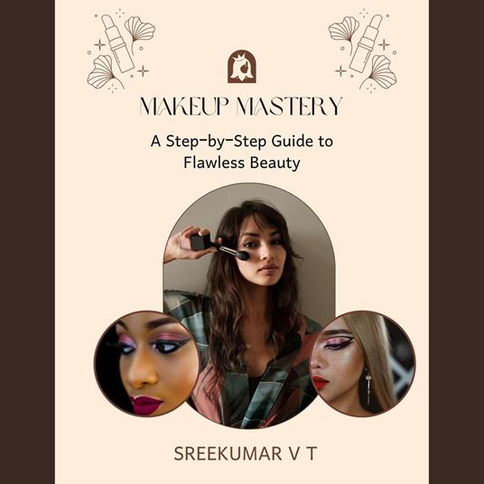 Makeup Mastery: A Step-by-Step Guide to Flawless Beauty