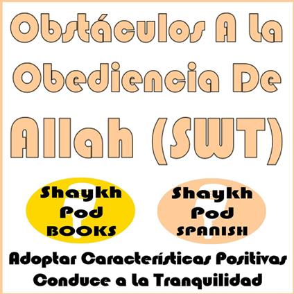 Obstáculos A La Obediencia De Allah (SWT)