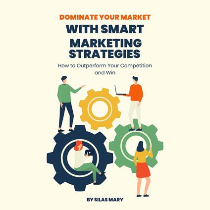 Dominate Your Market with Smart Marketing Strategies