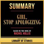 Summary - Girl, Stop Apologizing