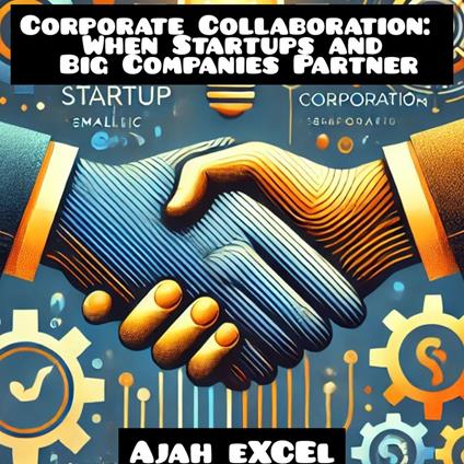 Corporate Collaboration: When Startups and Big Companies Partner