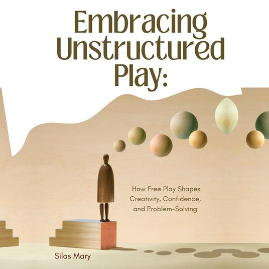 Embracing Unstructured Play