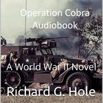 Operation Cobra. A World War II Novel