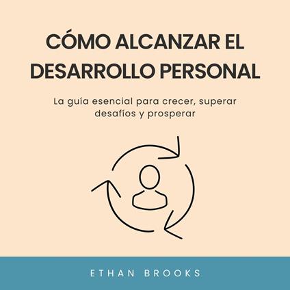 Cómo Alcanzar el Desarrollo Personal